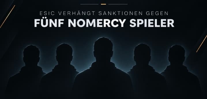 ESIC verhängt Sanktionen gegen fünf NO MERCY Spieler nach Manipulationsuntersuchung